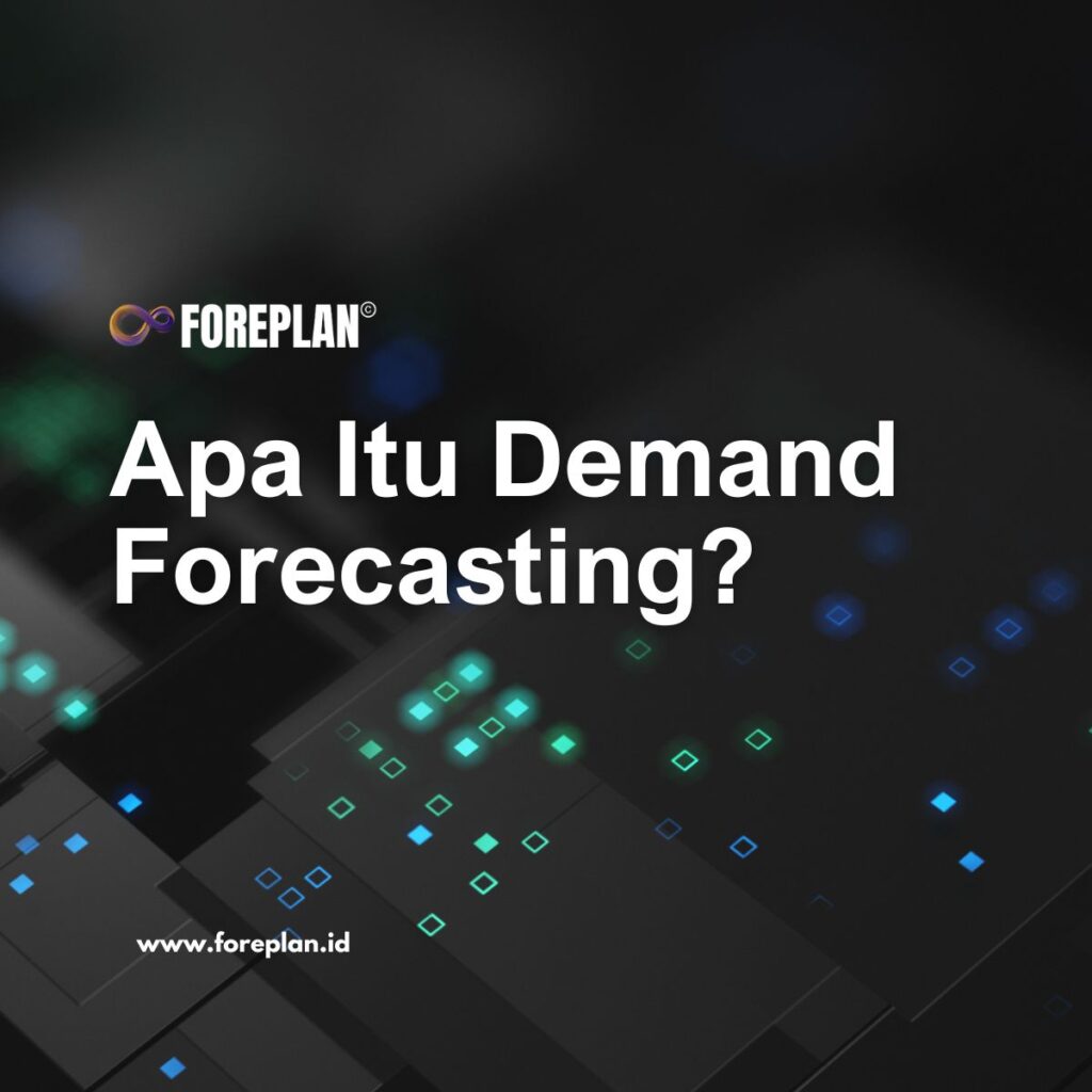 Apa itu Demand Forecasting?