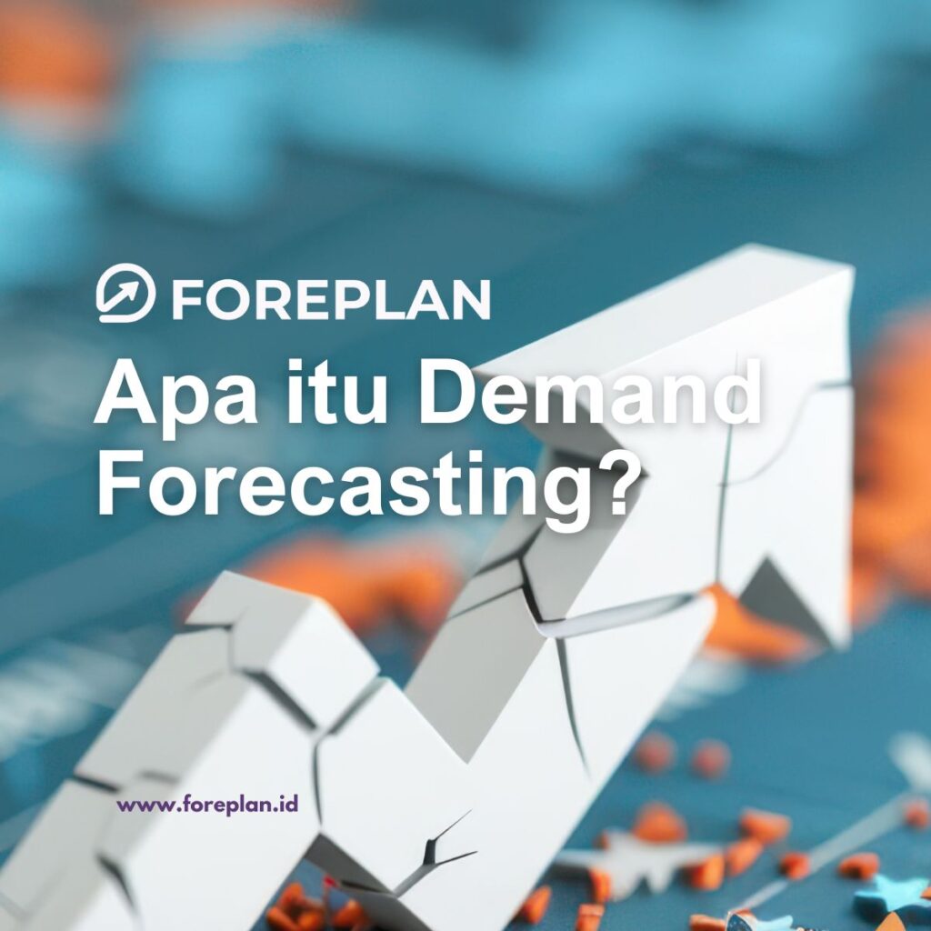 Apa itu Demand Forecasting?