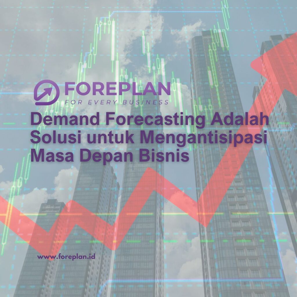 Cara Membuat Laporan Demand Forecasting