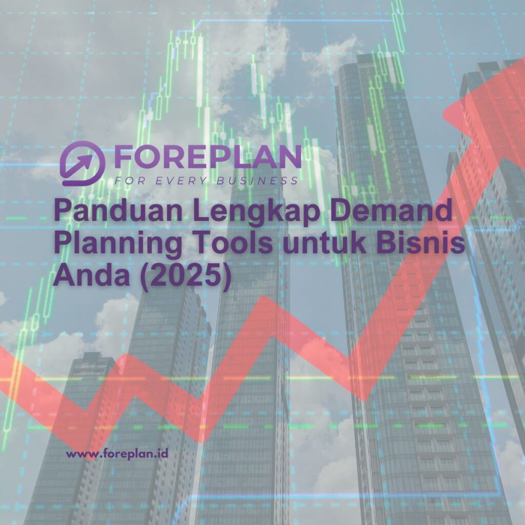 Panduan Lengkap Demand Planning Tools untuk Bisnis Anda (2025)