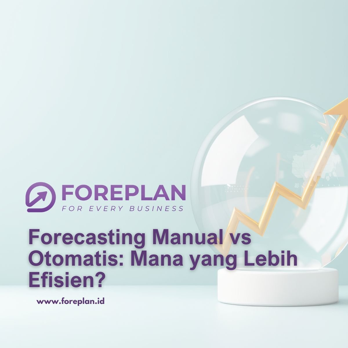 Forecasting Manual vs Otomatis - foreplan.id