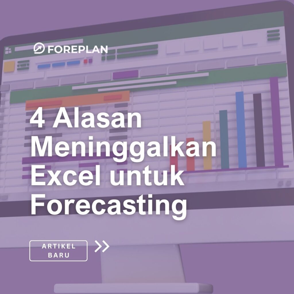 4 alasan meninggalkan excel untuk forecasting
