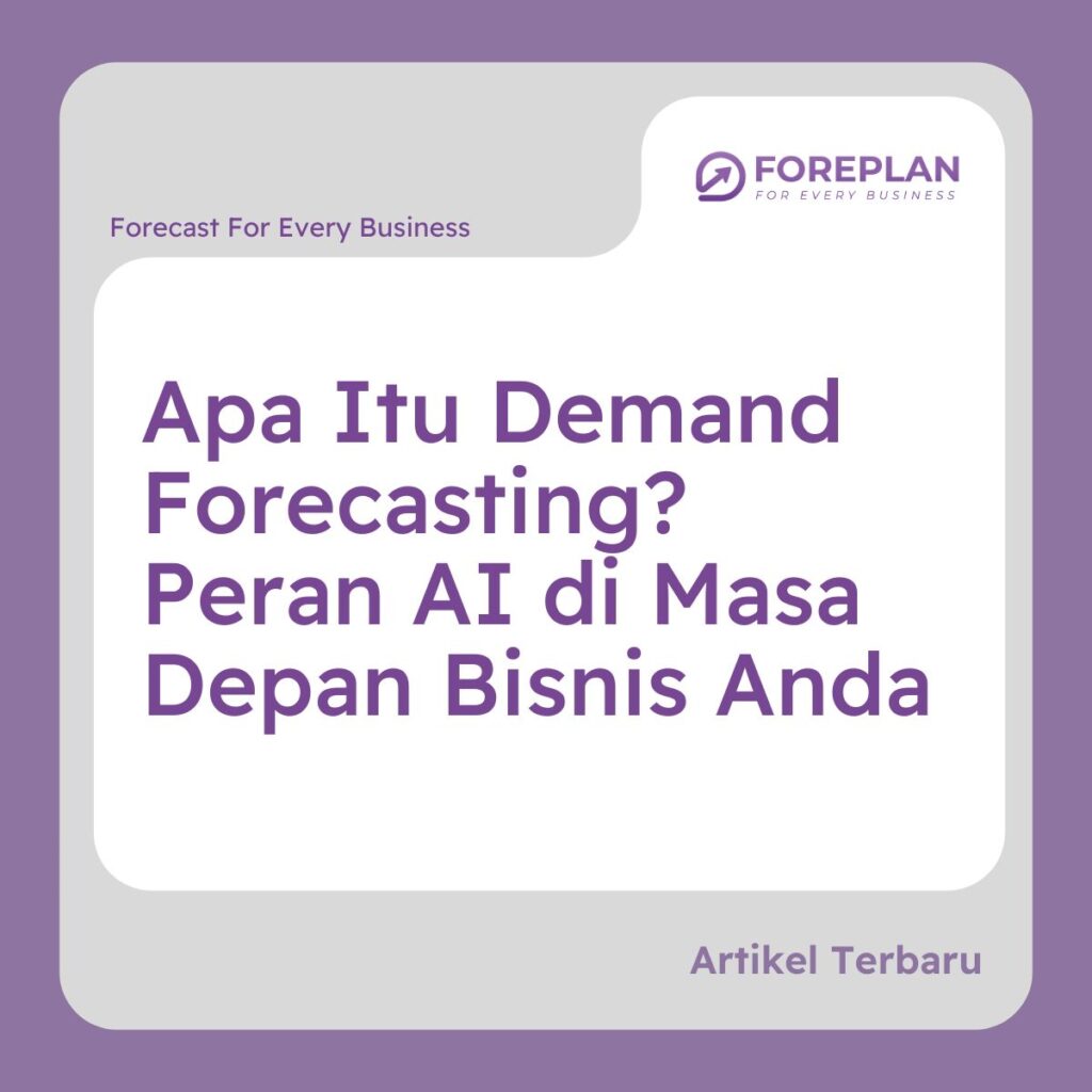 apa itu demand forecasting peran ai di masa depan bisnis anda