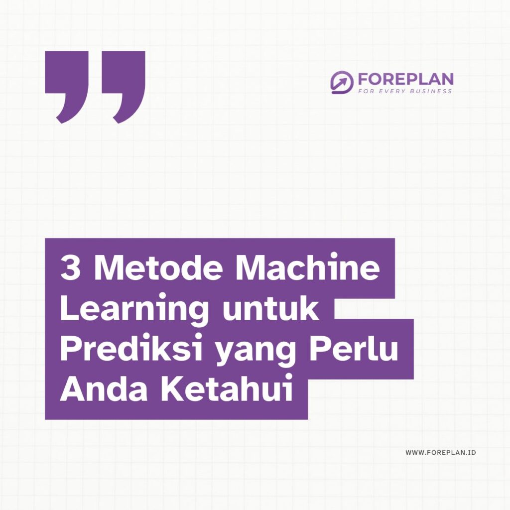 3 Metode Machine Learning untuk Prediksi yang Perlu Anda Ketahui
