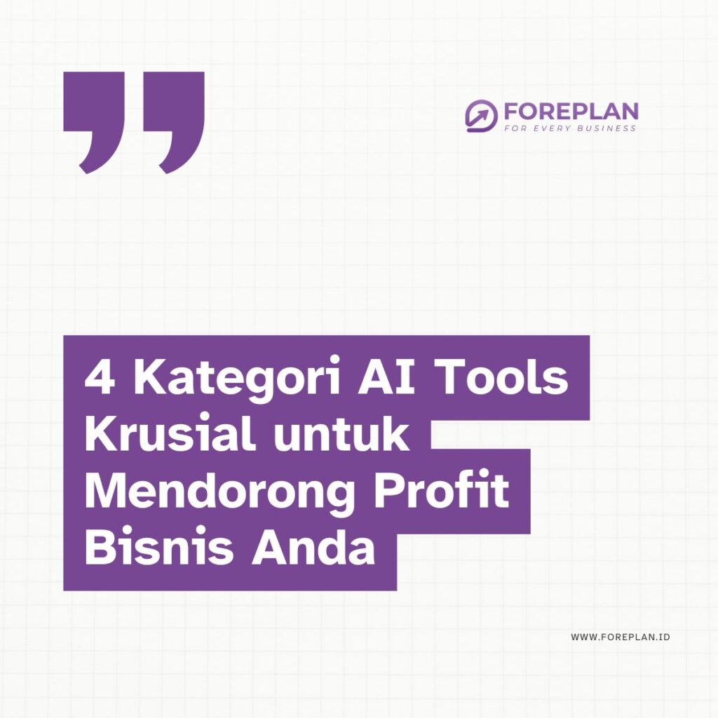 4 Kategori AI Tools Krusial untuk Mendorong Profit Bisnis Anda