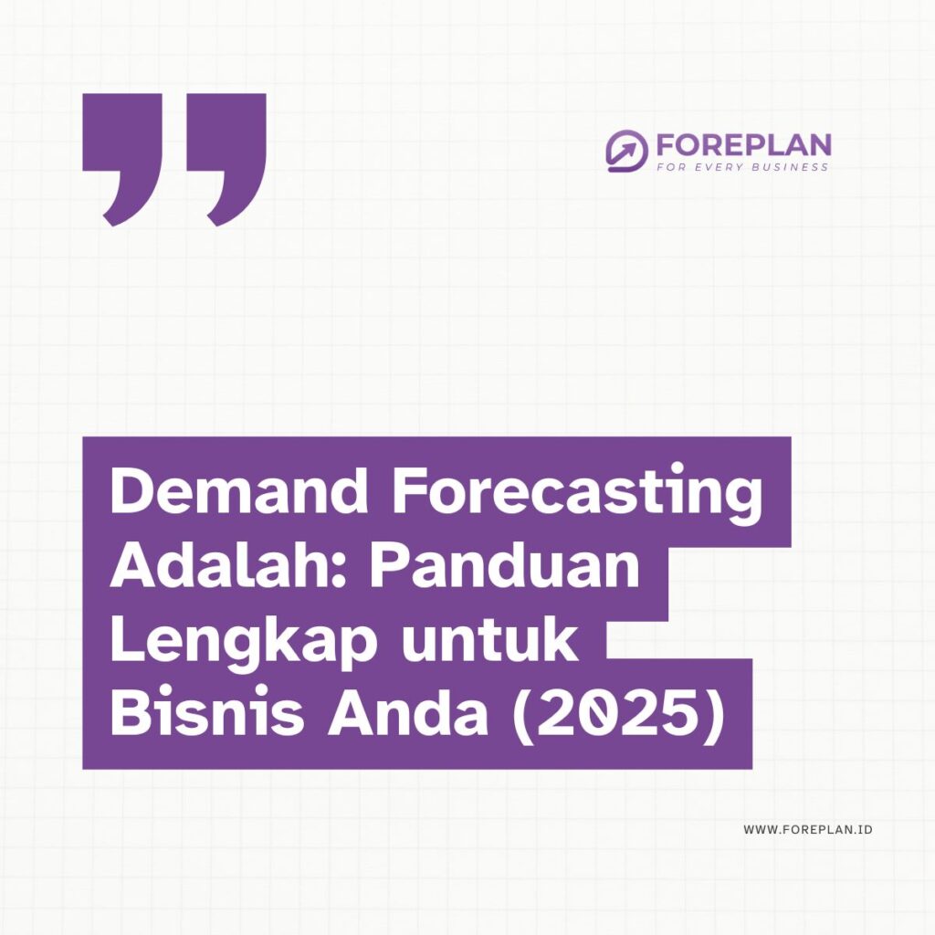 Demand Forecasting Adalah: Panduan Lengkap untuk Bisnis Anda (2025)