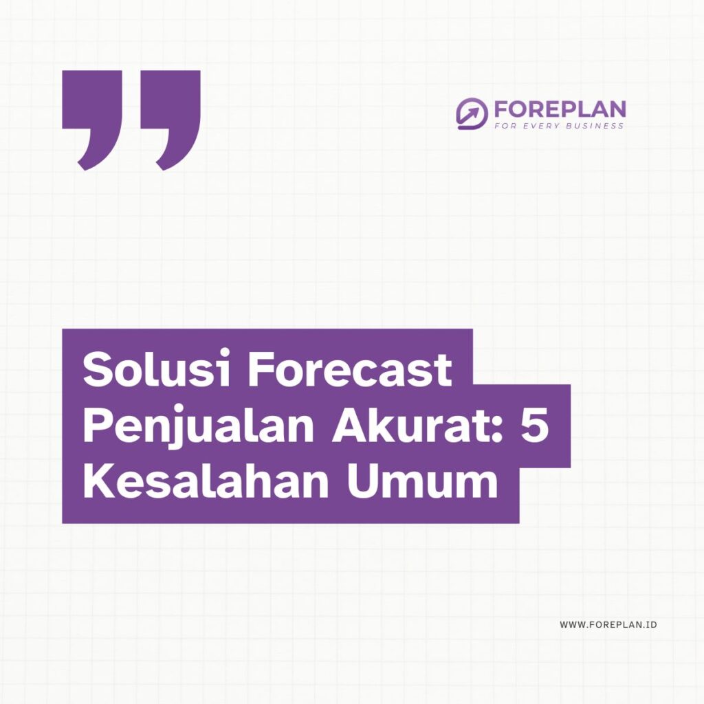 solusi forecast penjualan akurat 5 kesalahan umum