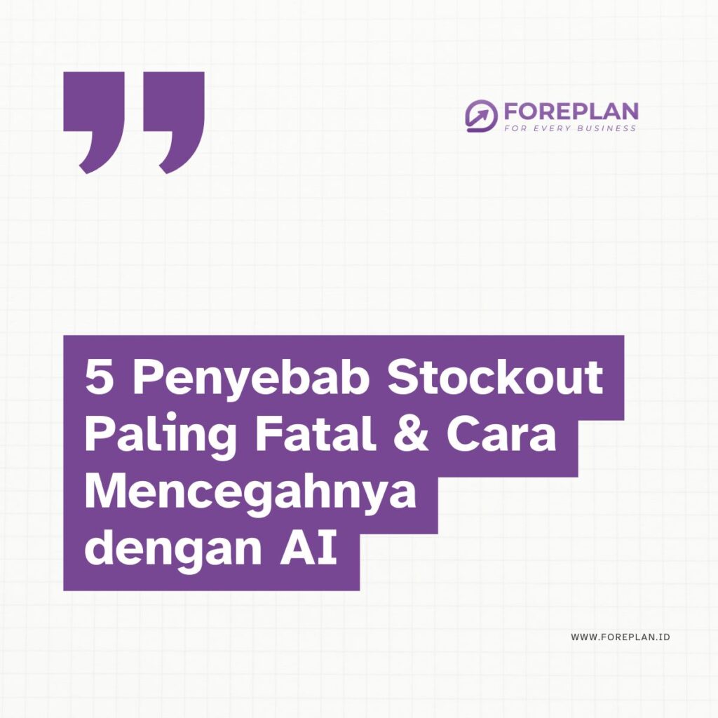 5 Penyebab Stockout Paling Fatal & Cara Mencegahnya dengan AI
