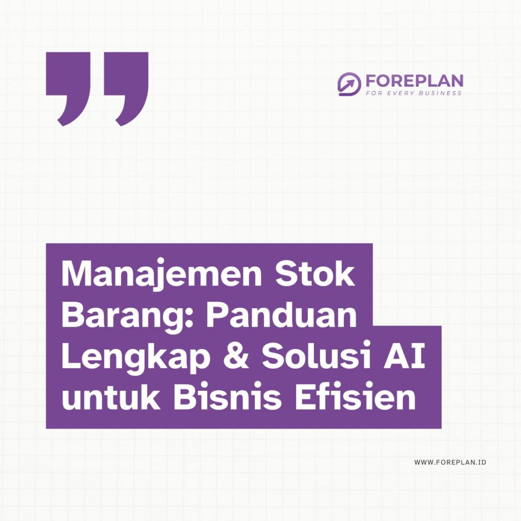 Manajemen Stok Barang: Panduan Lengkap & Solusi AI untuk Bisnis Efisien