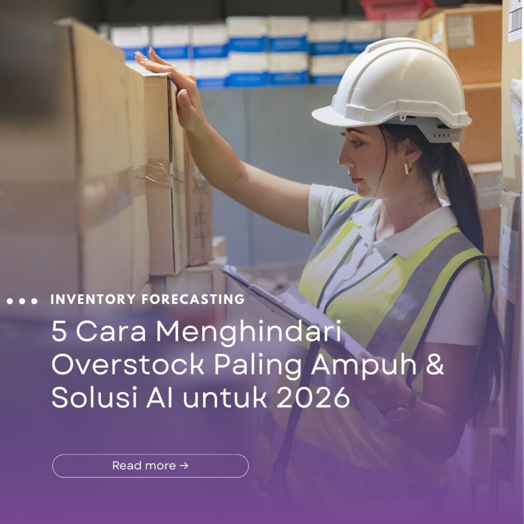 5 Cara Menghindari Overstock Paling Ampuh & Solusi AI untuk 2026