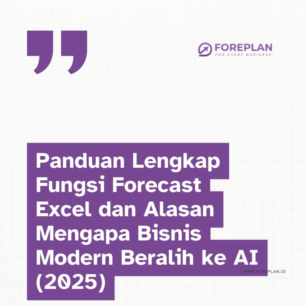 Panduan Lengkap Fungsi Forecast Excel dan Alasan Mengapa Bisnis Modern Beralih ke AI (2025)