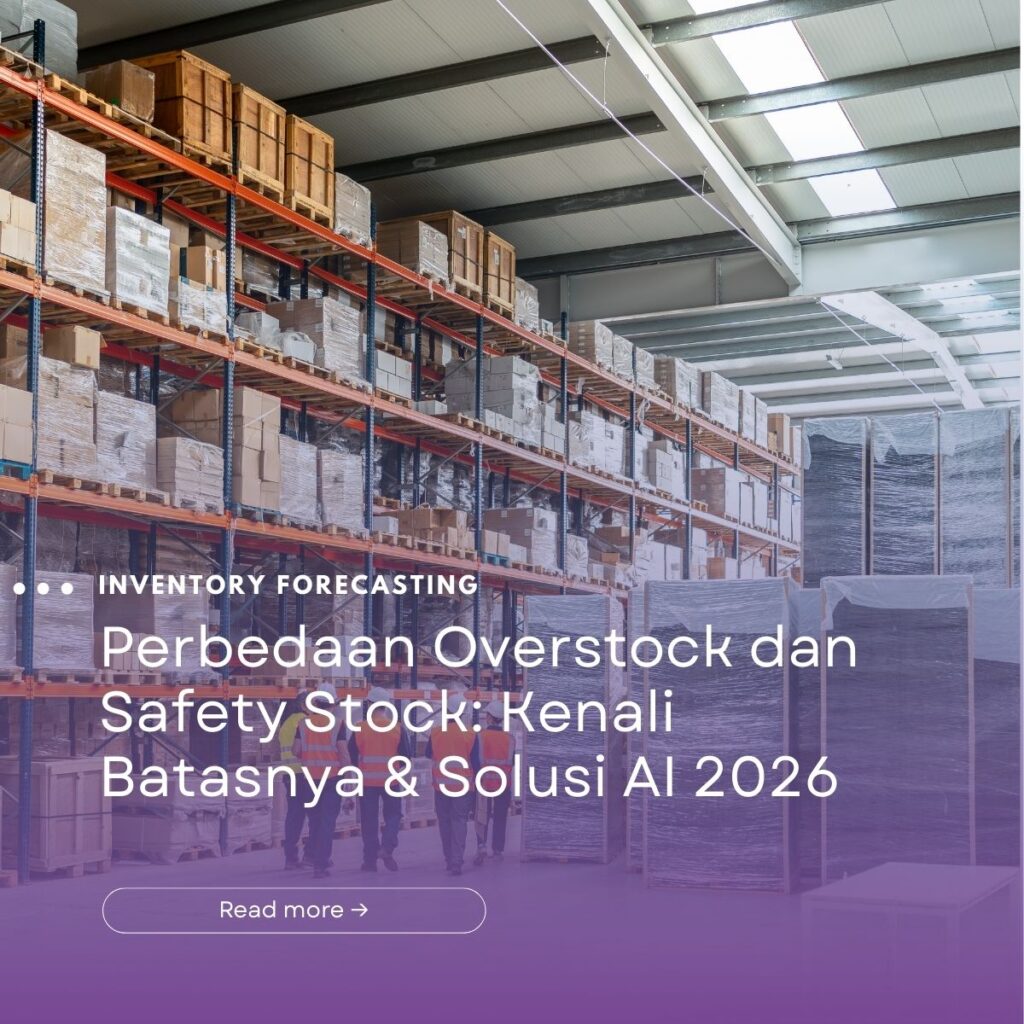 Perbedaan Overstock dan Safety Stock: Kenali Batasnya & Solusi AI 2026