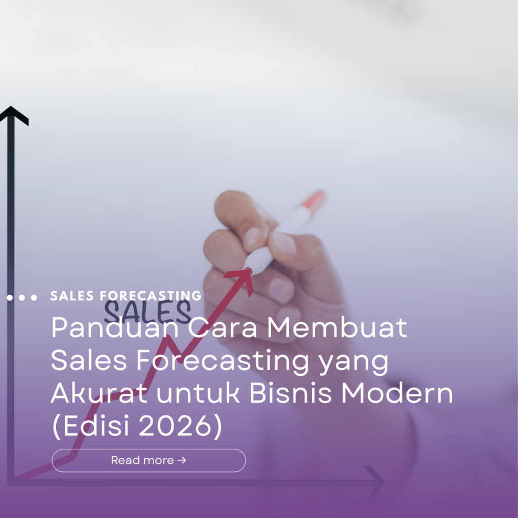 Panduan Cara Membuat Sales Forecasting yang Akurat untuk Bisnis Modern (Edisi 2026)
